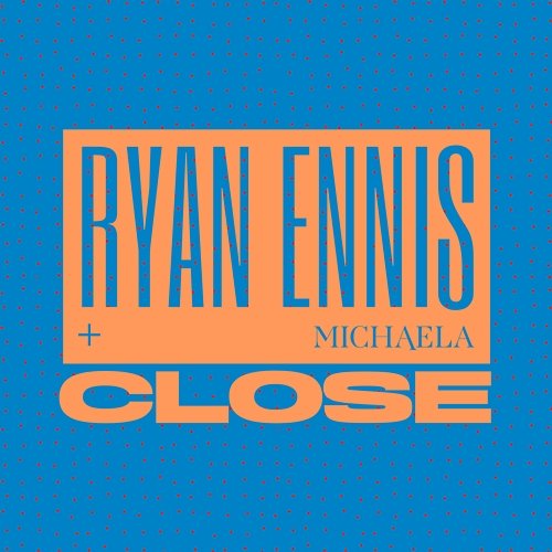 Close Ryan Ennis, Michaela