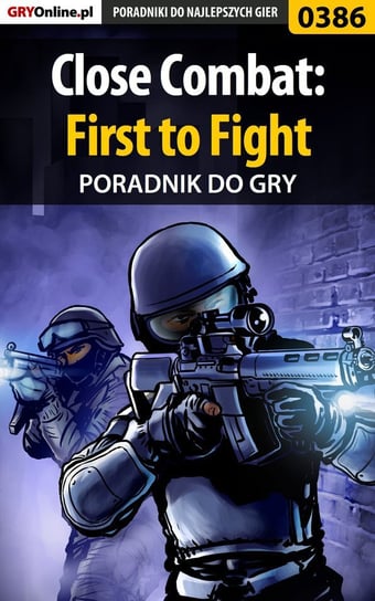 Close Combat: First to Fight - poradnik do gry Basta Michał Wolfen