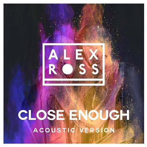 Close Enough Alex Ross
