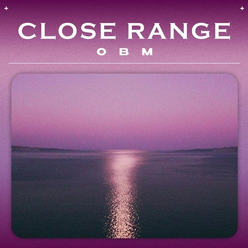Close Range OBM