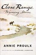 Close Range: Wyoming Stories Proulx Annie E., Proulx Annie
