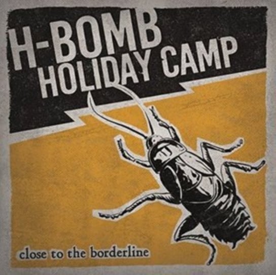 Close To The Borderline H-Bomb Holiday Camp