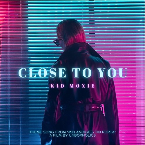 Close To You Kid Moxie
