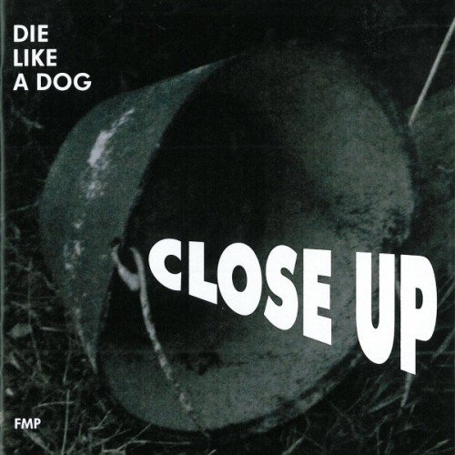 Close Up Die Like A Dog Quartet, Brotzmann Peter