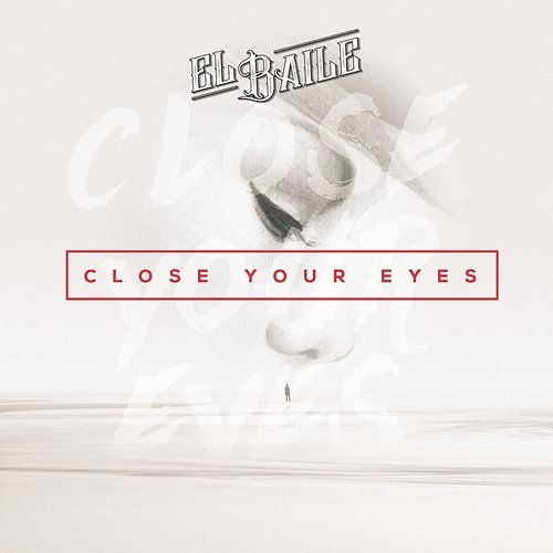 Close Your Eyes (Album Edit) El Baile