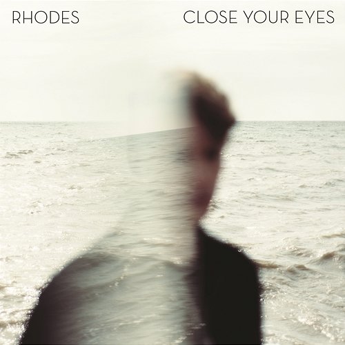 Close Your Eyes Rhodes
