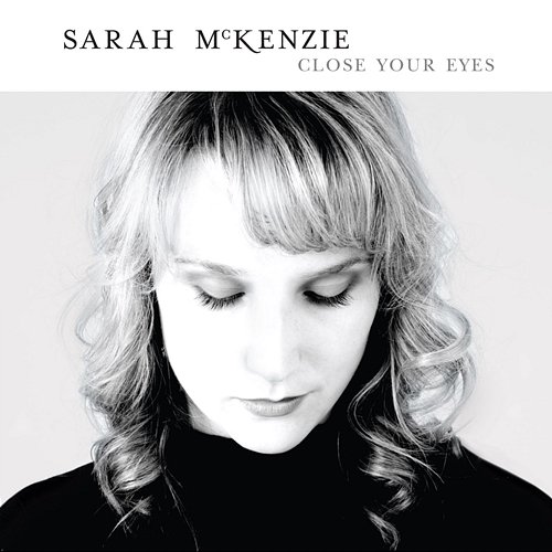 Close Your Eyes Sarah McKenzie