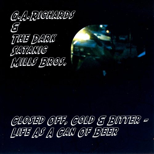 Closed Off, Cold And Bitter - Life As A Can Of Beer Glenn Richards