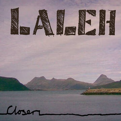 Closer Laleh