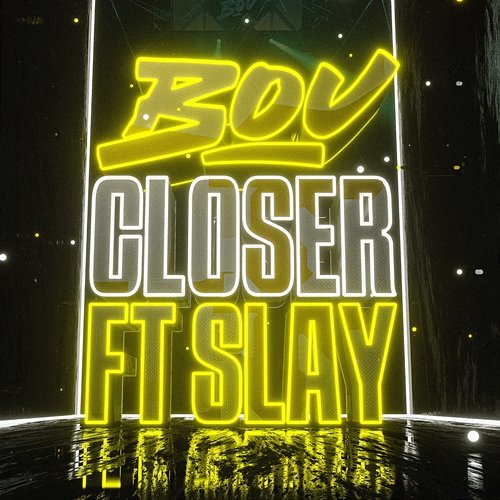 Closer Bou feat. Slay