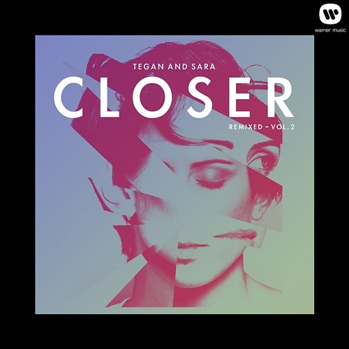 Closer Remixed - Vol. 2 Tegan And Sara
