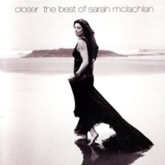 Closer: The Best Of Sarah McLachlan McLachlan Sarah