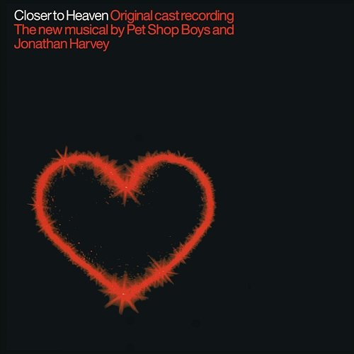 Closer To Heaven Pet Shop Boys, Jonathan Harvey, Original Cast Of Closer To Heaven
