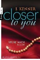 Closer to you (2): Spüre mich Kenner J.