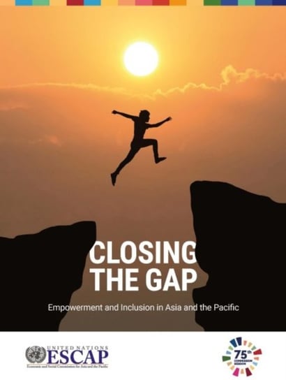 Closing the gap: empowerment and inclusion in Asia and the Pacific Opracowanie zbiorowe