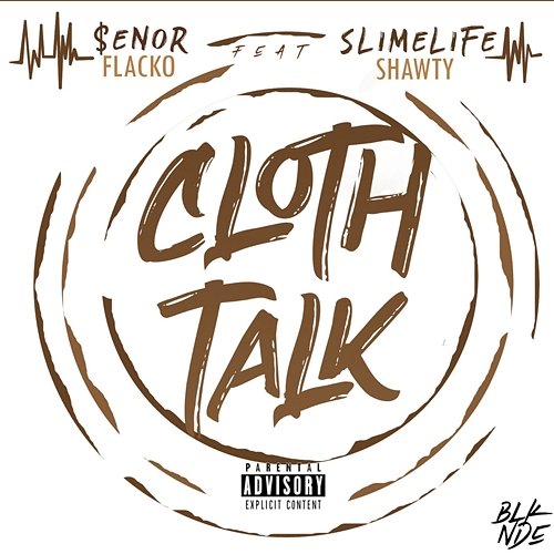 Cloth Talk $enor Flacko feat. Slimelife Shawty