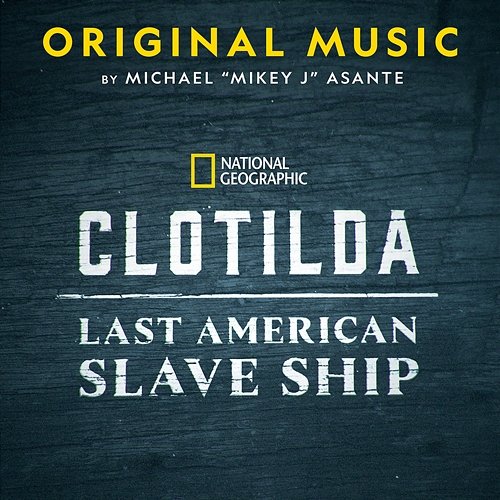 Clotilda: Last American Slave Ship Mikey J