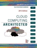 Cloud Computing Architected: Solution Design Handbook Rhoton John, Haukioja Risto