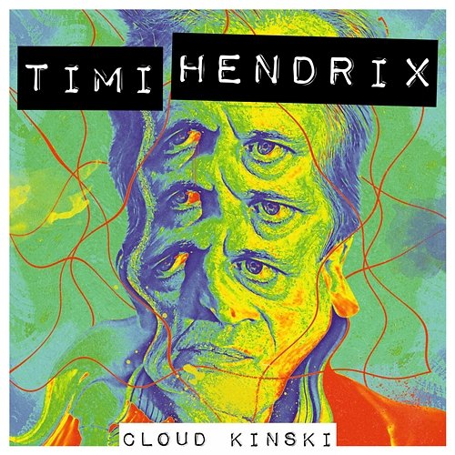 Cloud Kinski Timi Hendrix