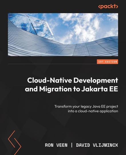 Cloud-Native Development and Migration to Jakarta EE Ron Veen, David Vlijmincx