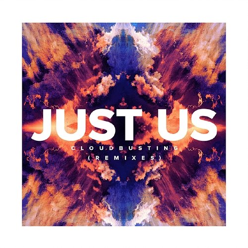 Cloudbusting (Remixes) Just Us