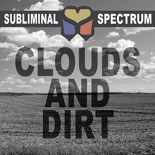 Clouds and Dirt Subliminal Spectrum