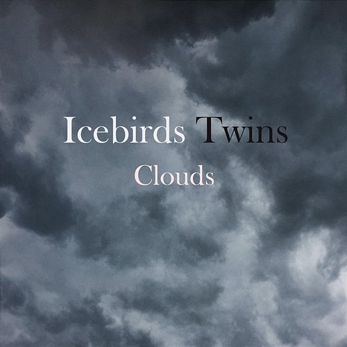 Clouds Icebird Twins