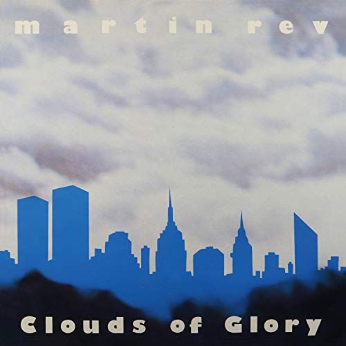 Clouds Of Glory Martin Rev