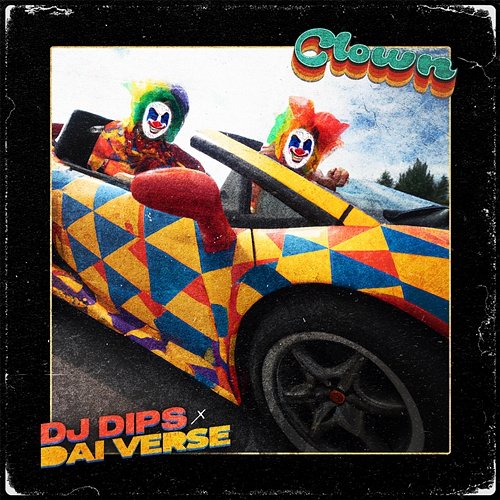 Clown DJ Dips & Dai Verse