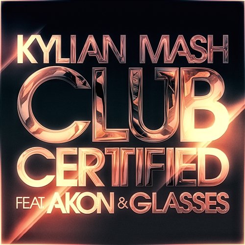 Club Certified Kylian Mash feat. Akon & Glasses