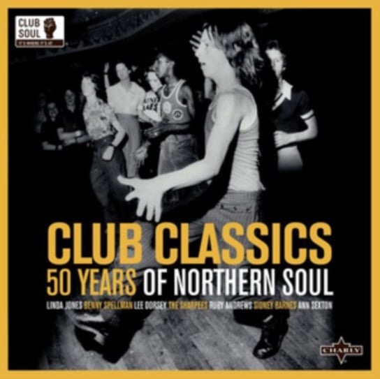 Club Classics: 50 Years of Northern Soul Various Artists