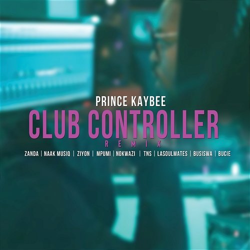 Club Controller Prince Kaybee