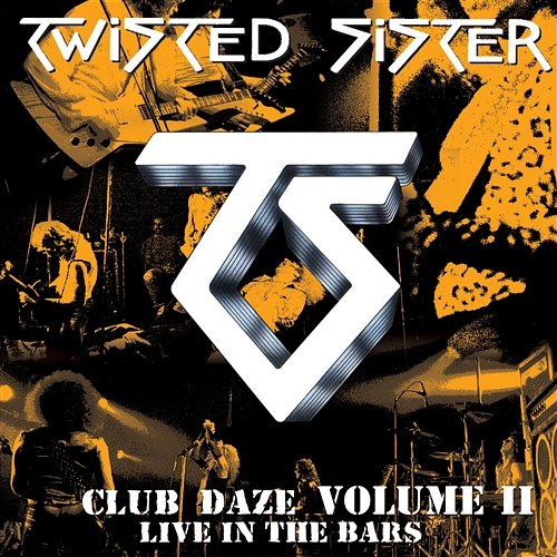 Club Daze, Volume II: Live in the Bars Twisted Sister