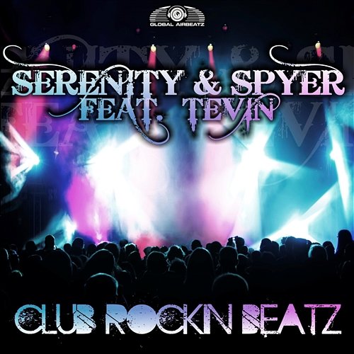 Club Rockin Beats [feat. Tevin] Serenity & Spyer