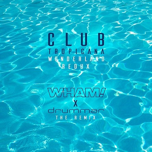 Club Tropicana Wham!, drummar