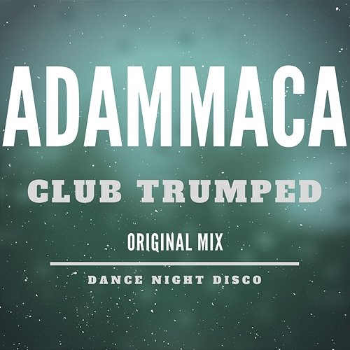 Club Trumpet (Original Mix) AdamMaca