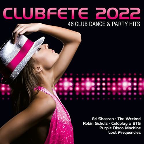 Clubfete 2022 (46 Club Dance & Party Hits) Various Artists