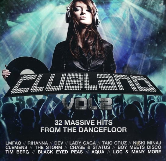 Clubland. Volume 2 (32 Massive Hits From The Dancefloor) Rihanna, Black Eyed Peas, Lady Gaga, Aqua, Kills Natalia
