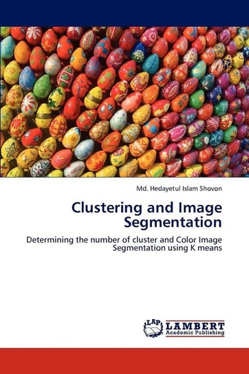 Clustering and Image Segmentation Shovon MD Hedayetul Islam