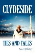 Clydeside Ties and Tales Spalding Robert