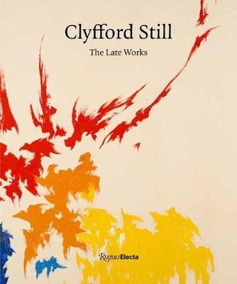 Clyfford Still: The Late Works Anfam David