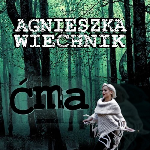 Ćma Agnieszka Wiechnik