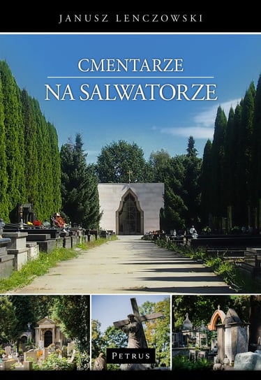 Cmentarze na Salwatorze Lenczowski Janusz