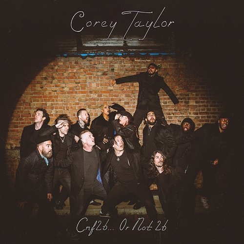 CMF2B... or Not 2B Corey Taylor