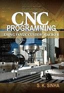 CNC Programming Using Fanuc Custom Macro B Sinha S. K., Sinha S., Sinha Kumares C.