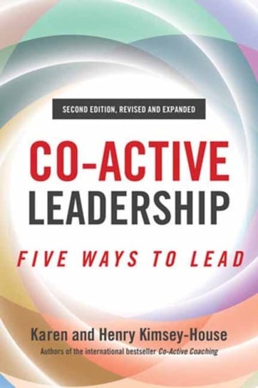 Co-Active Leadership. Second Edition Kimsey-House Henry, Kimsey-House Karen