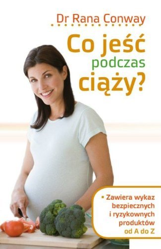 Co jeść podczas ciąży? Conway Rana