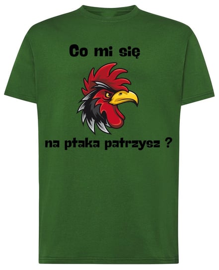 Co mi się na ptaka patrzysz T-shirt Rozm.3XL Inna marka