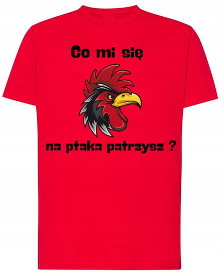 Co mi się na ptaka patrzysz T-shirt Rozm.5XL Inna marka