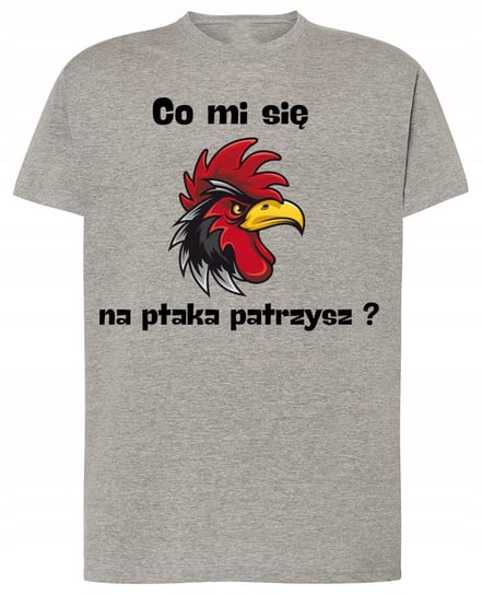 Co mi się na ptaka patrzysz T-shirt Rozm.5XL Inna marka